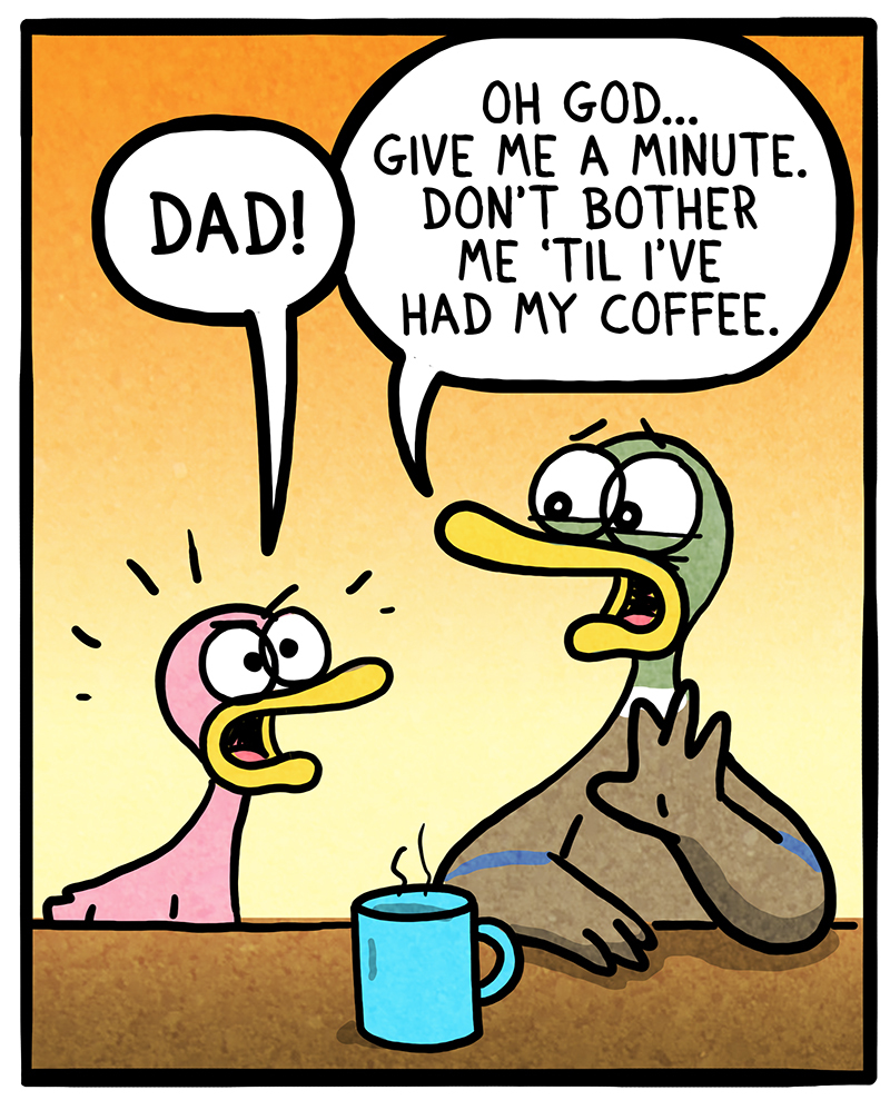 https://cdn-dev.tinyview.com/fowl-language/2021-02-03-coffee-before-talking/Coffee-Before-Talking-1.jpg