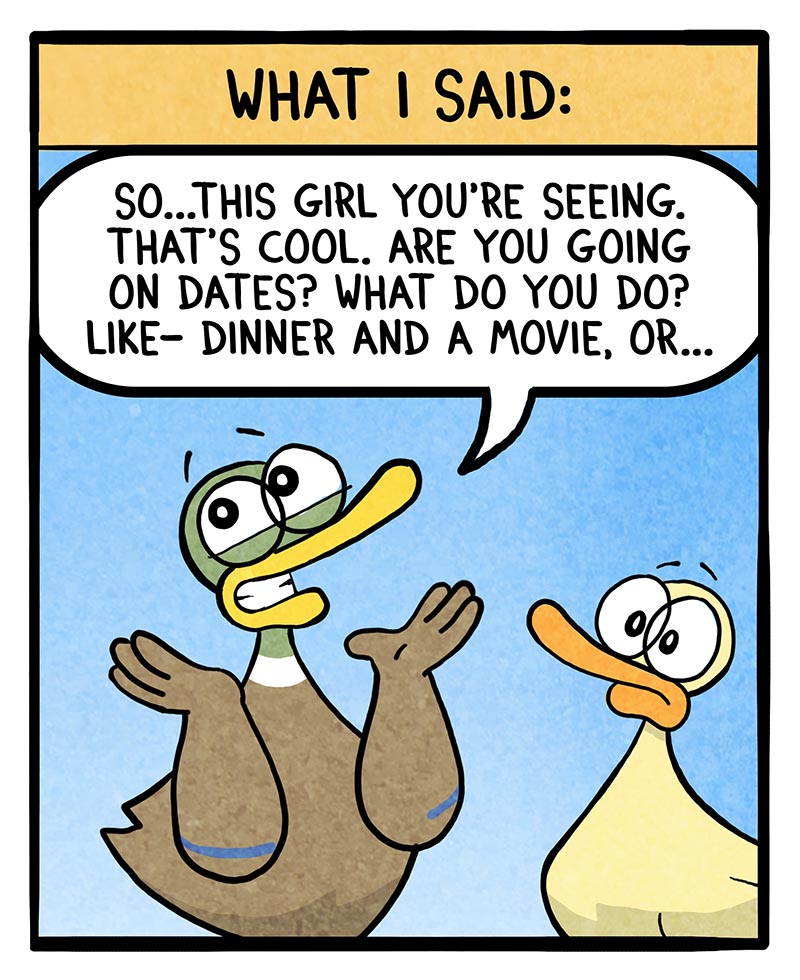 https://cdn-dev.tinyview.com/fowl-language/2025/05/28/asking-about-dates/Asking-About-Dates-1.jpg