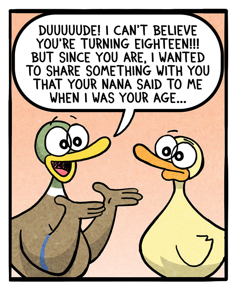 https://cdn-dev.tinyview.com/fowl-language/2026/03/29/turning-eighteen/turning-eighteen-1.jpg