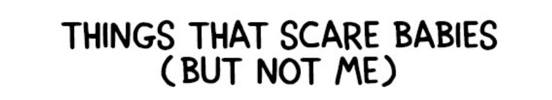 https://cdn-dev.tinyview.com/fowl-language/best-of-babies/things-that-scare-babies/things-that-scare-babies-01.jpg