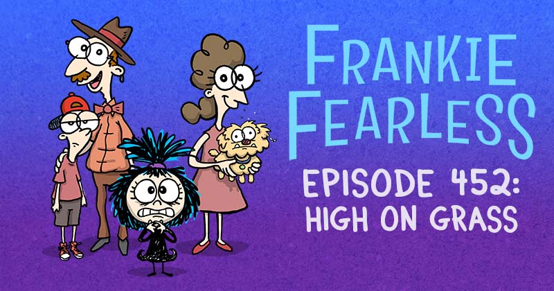 Episode 452: High on Grass