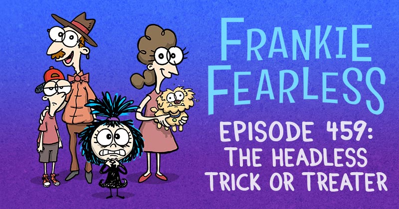 Episode 459: The Headless Trick or Treater
