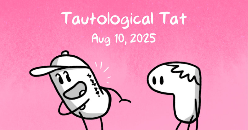 Tautological Tat