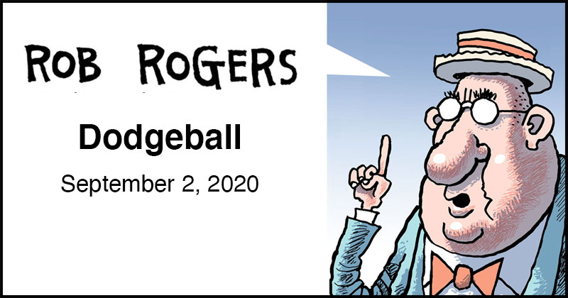 https://cdn-dev.tinyview.com/rob-rogers/2020/2020-09-02-dodgeball/rob-rogers-header.jpg
