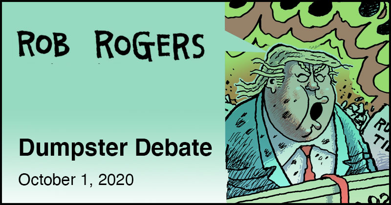 https://cdn-dev.tinyview.com/rob-rogers/2020/2020-10-01-dumpster-debate/rob-rogers-header.jpg