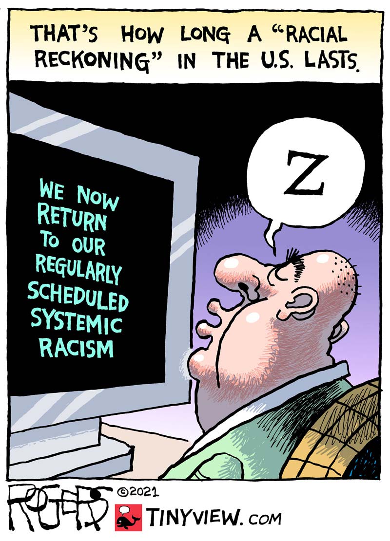 https://cdn-dev.tinyview.com/rob-rogers/2021/2021-05-25-racial-reckoning/20210525_Racial_Reckoning2.jpg