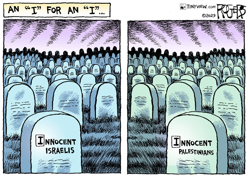https://cdn-dev.tinyview.com/rob-rogers/2023/10/13/eye-for-an-eye/20231013_Eye_For_An_Eye.jpg