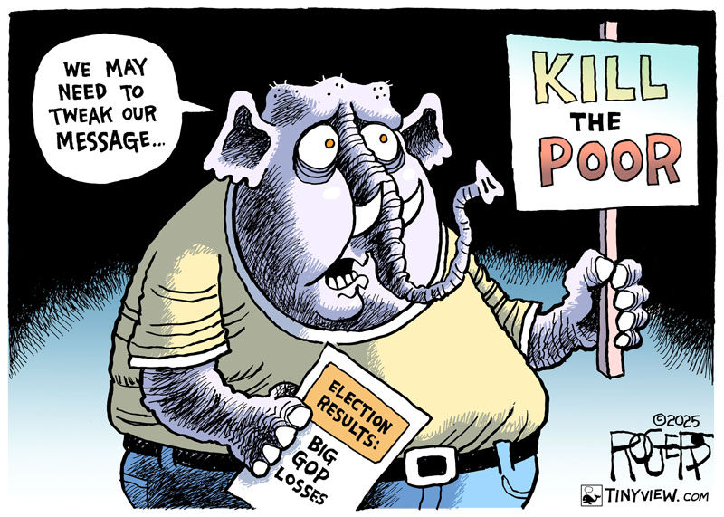 https://cdn-dev.tinyview.com/rob-rogers/2025/11/07/gop-message/20251107_GOP_Message.jpg